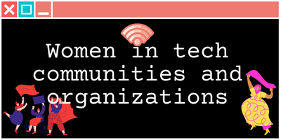 Women in tech communities and organizations